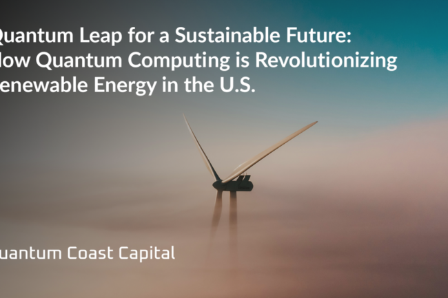 Quantum Leap for a Sustainable Future: How Quantum Computing is Revolutionizing Renewable Energy in the U.S.